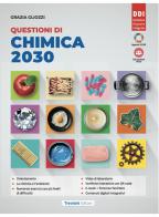 Questioni di chimica 2030. Per le Scuole superiori. Con e-book. Con espansione online di Grazia Gliozzi edito da Trevisini
