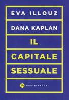 Il capitale sessuale di Eva Illouz, Dana Kaplan edito da Castelvecchi