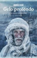 Gelo profondo. La nuova era glaciale di Andrea Segrè edito da Minerva Edizioni (Bologna)