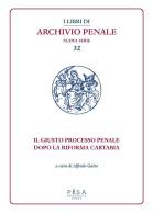 Il giusto processo penale dopo la riforma Cartabia di Alfredo Gaito edito da Pisa University Press