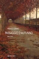Passaggio d'autunno di Franco Carinci edito da Edizioni Pendragon