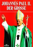 Giovanni Paolo II il Grande. Ediz. tedesca edito da Bonechi