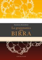 La grammatica della birra di Maurizio Maestrelli edito da Gribaudo