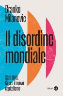Il disordine mondiale. Stati Uniti, Cina e il nuovo capitalismo di Branko Milanovic edito da Laterza