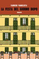 La festa del giorno dopo di Fabrizio Vangelista edito da Morellini
