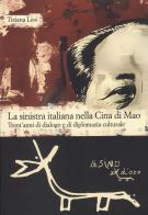 La sinistra italiana nella Cina di Mao di Tiziana Lioi edito da L'Asino d'Oro