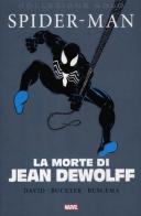 La morte di Jean Dewolff. Spider-Man di Peter David, Rich Buckler, Salvatore Buscema edito da Panini Comics