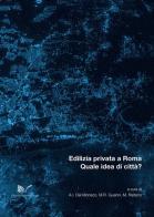 Edilizia privata a Roma. Quale idea di città? edito da Nuova Cultura