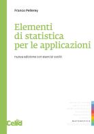 Elementi di statistica per le applicazioni. Con esercizi di Franco Pellerey edito da CELID