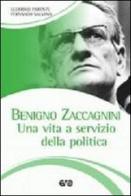 Benigno Zaccagnini. Una vita a servizio della politica di Fernando Salsano, Ulderico Parente edito da AVE