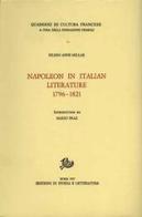 Napoleon in Italian literature (1796-1821) di Eileen A. Millar edito da Storia e Letteratura