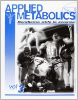 Applied metabolics. Rendiamo utile la scienza vol.3 di Jerry Brainum edito da La Libreria di Olympian's News