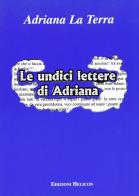 Le undici lettere di Adriana di Adriana La Terra edito da Helicon