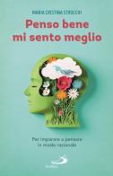 Penso bene, mi sento meglio. Per imparare a pensare in modo razionale di Maria Cristina Strocchi edito da San Paolo Edizioni