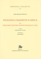 Filologia umanistica greca vol.4 di Anna Meschini Pontani edito da Storia e Letteratura