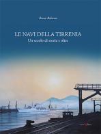 Le navi della Tirrenia. Un secolo di storia e oltre di Bruno Balsamo edito da con-fine edizioni