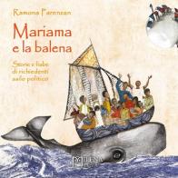 Mariama e la balena. Storie e fiabe di richiedenti asilo politico di Ramona Parenzan edito da Milena Edizioni
