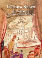 Il Teatro Nuovo di Verona 1846-2016. 170 anni di cultura edito da Scripta