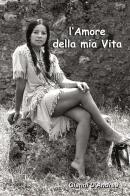 L'amore della mia vita di Giovanni D'Andrea edito da Youcanprint