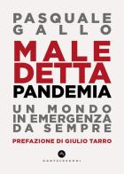 Maledetta pandemia. Un mondo in emergenza da sempre di Pasquale Gallo edito da Castelvecchi