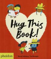 Hug this book! Ediz. a colori di Barney Saltzberg edito da Phaidon