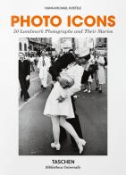Photo icons. 50 landmark photographs and their stories di Hans-Michael Koetzle edito da Taschen