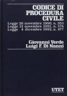 Codice di procedura civile. Legge n. 353 del 26 novembre 1990, Legge n. 374 del 21 novembre 1991, Legge n. 477 del 4 dicembre 1992 di Giovanni Verde, Luigi F. Di Nanni edito da UTET