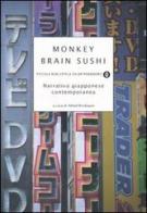 Monkey brain sushi. Narrativa giapponese contemporanea edito da Mondadori