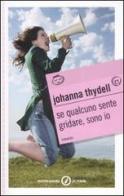 Se qualcuno sente gridare, sono io di Johanna Thydell edito da Mondadori