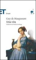 Una vita di Guy de Maupassant edito da Einaudi