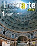 Dossier arte plus. Per le Scuole superiori. Con e-book. Con espansione online vol.1 edito da Giunti Scuola