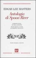 Antologia di Spoon River. Testo inglese a fronte di E. Lee Masters edito da BUR Biblioteca Univ. Rizzoli
