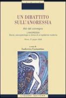 Un dibattito sull'anoressia. «L'anoressia. Storia, psicopatologia e clinica di un'epidemia moderna». Atti del convegno (Roma, 27 giugno 2008) edito da Liguori