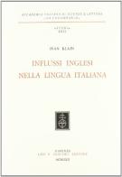 Influssi inglesi nella lingua italiana di Ivan Klajn edito da Olschki