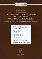 Ortografia e consolazione in un corpus allestito da L. B. Alberti di Roberto Cardini edito da Olschki