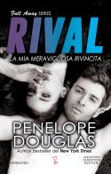 La mia meravigliosa rivincita. Rival. The Fall Away series di Penelope Douglas edito da Newton Compton Editori