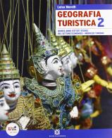 Geografia turistica. Per le Scuole superiori. Con espansione online vol.2 di L. Morelli edito da Scuola & Azienda