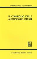 Il consiglio delle autonomie locali di Massimo Cavino, Luca Imarisio edito da Giappichelli