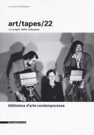 Art/tapes/22. Le origini della videoarte. Ediz. illustrata edito da Silvana