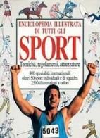 Enciclopedia illustrata di tutti gli sport. Tecniche, regolamenti, attrezzature edito da Piemme