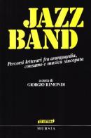Jazz band. Percorsi letterari fra avanguardia, consumo e musica sincopata edito da Ugo Mursia Editore