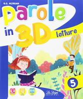 Parole in 3d. Per la 5ª classe elementare. Con ebook. Con espansione online di G. E. Mordan edito da La Spiga Edizioni