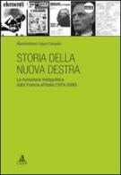 Storia della nuova destra. La rivoluzione metapolitica dalla Francia all'Italia (1974-2000) di Massimiliano Capra Casadio edito da CLUEB