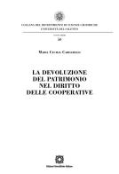 La devozione del patrimonio del diritto delle cooperative di Maria Cecilia Cardarelli edito da Edizioni Scientifiche Italiane