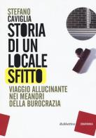 Storia di un locale sfitto. Viaggio allucinante nei meandri della burocrazia di Stefano Caviglia edito da Rubbettino