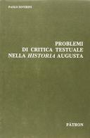 Problemi di critica testuale nella «Historia Augusta» di Paolo Soverini edito da Pàtron