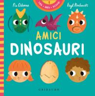 Amici dinosauri. Tira gira scopri. Ediz. a colori di Fiz Osborne, Kayt Bochenski edito da Gribaudo