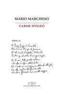 Carme ipogeo di Mario Marchisio edito da Giuliano Ladolfi Editore