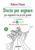 Storie per sognare. Per sognatori un po' più grandi vol.1 di Roberto Pitassi edito da goWare