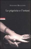 La pigrizia e l'estasi di Stefano Reggiani edito da Neri Pozza